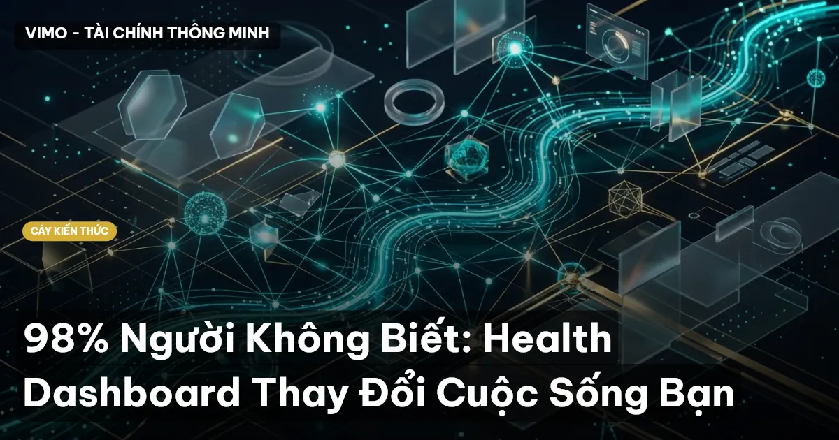 98% Người Không Biết: Health Dashboard Thay Đổi Cuộc Sống Bạn