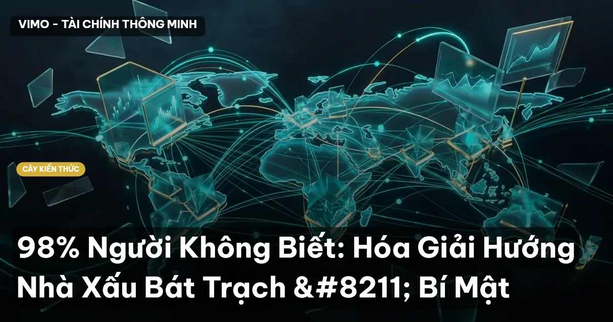 98% Người Không Biết: Hóa Giải Hướng Nhà Xấu Bát Trạch – Bí Mật
