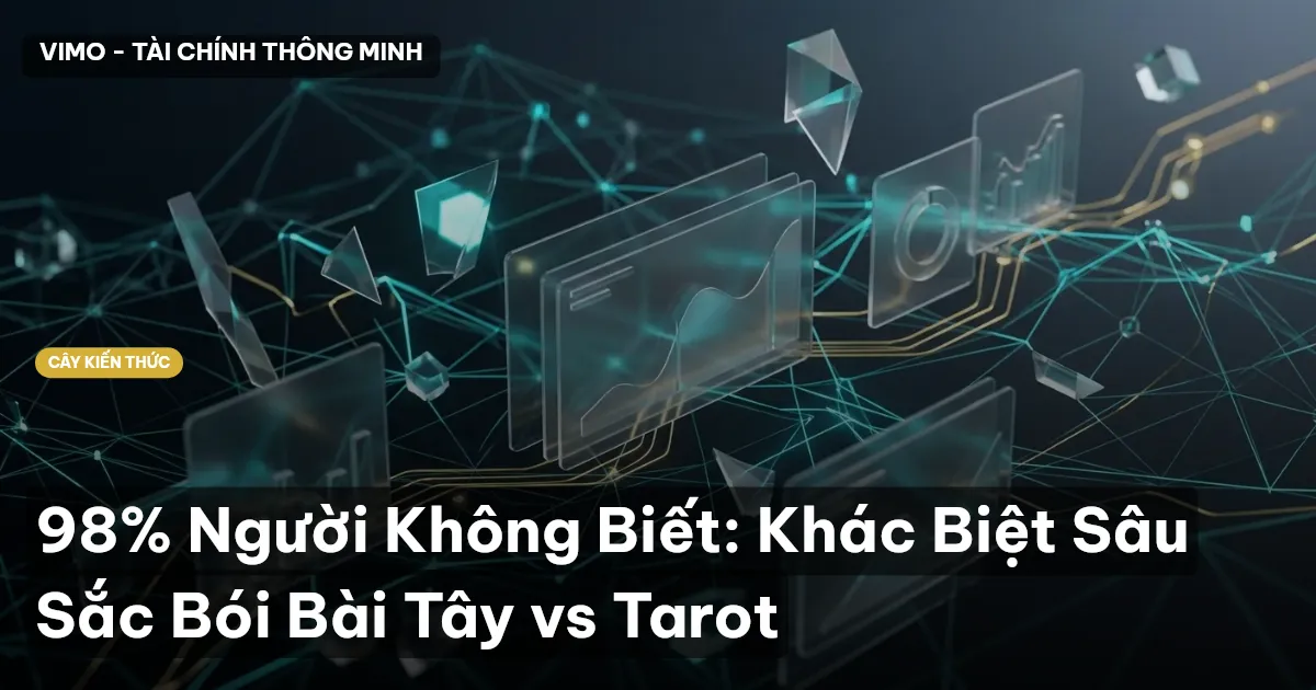 98% Người Không Biết: Khác Biệt Sâu Sắc Bói Bài Tây vs Tarot