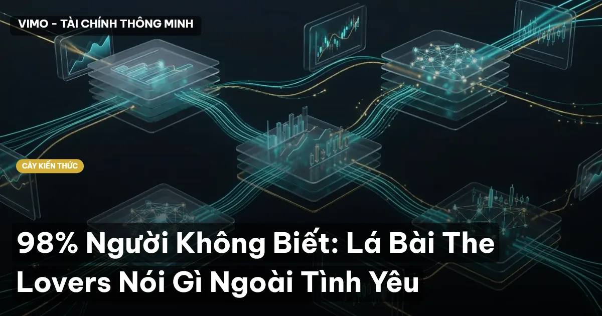 98% Người Không Biết: Lá Bài The Lovers Nói Gì Ngoài Tình Yêu
