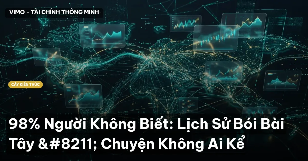 98% Người Không Biết: Lịch Sử Bói Bài Tây – Chuyện Không Ai Kể