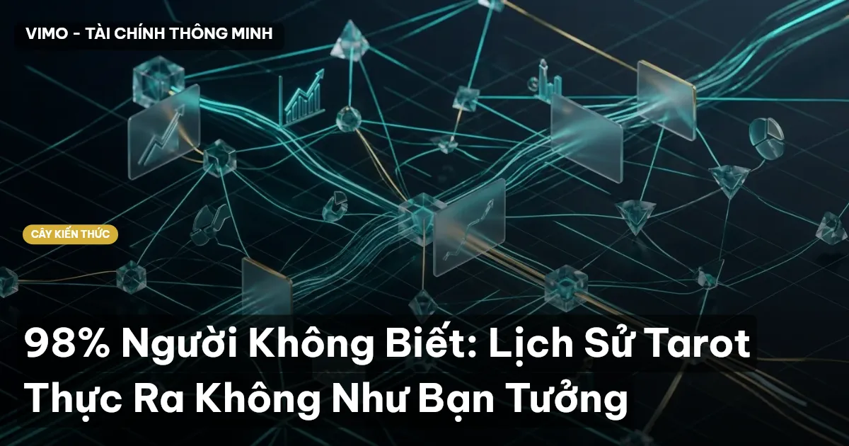 98% Người Không Biết: Lịch Sử Tarot Thực Ra Không Như Bạn Tưởng