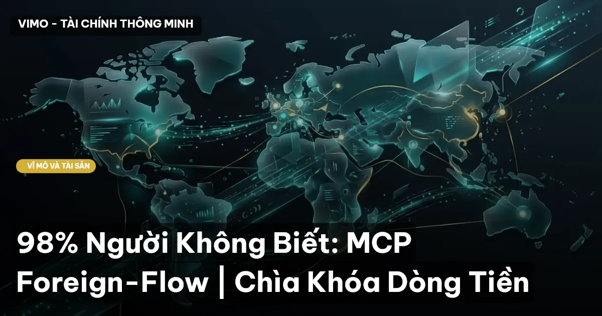 98% Người Không Biết: MCP Foreign-Flow | Chìa Khóa Dòng Tiền