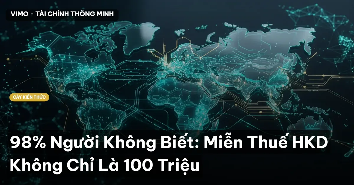 98% Người Không Biết: Miễn Thuế HKD Không Chỉ Là 100 Triệu