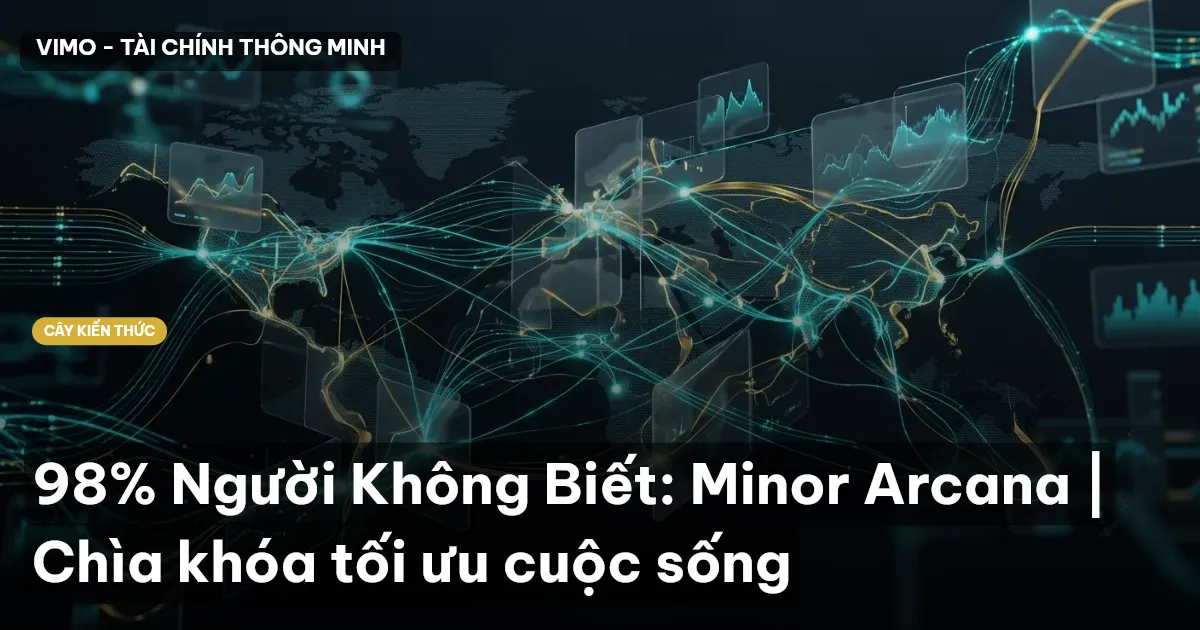 98% Người Không Biết: Minor Arcana | Chìa khóa tối ưu cuộc sống