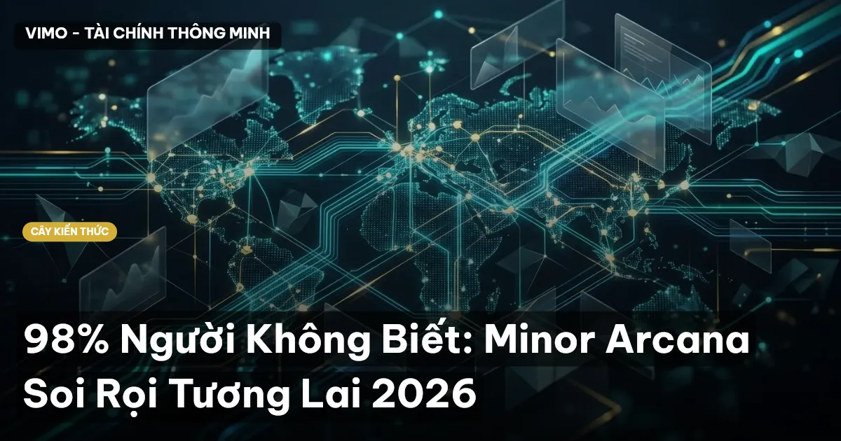 98% Người Không Biết: Minor Arcana Soi Rọi Tương Lai 2026