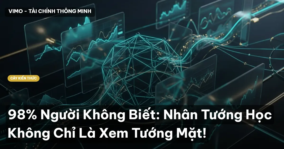 98% Người Không Biết: Nhân Tướng Học Không Chỉ Là Xem Tướng Mặt!