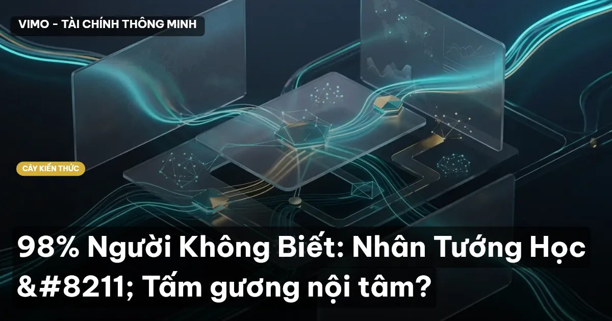 98% Người Không Biết: Nhân Tướng Học – Tấm gương nội tâm?