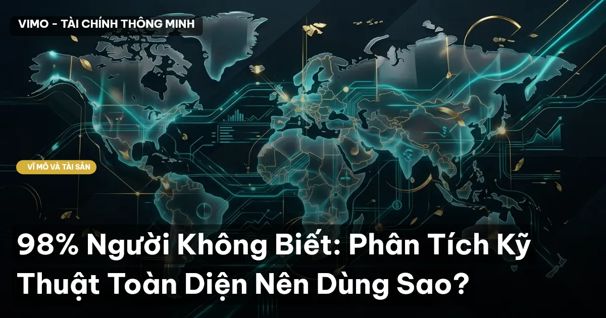 98% Người Không Biết: Phân Tích Kỹ Thuật Toàn Diện Nên Dùng Sao?