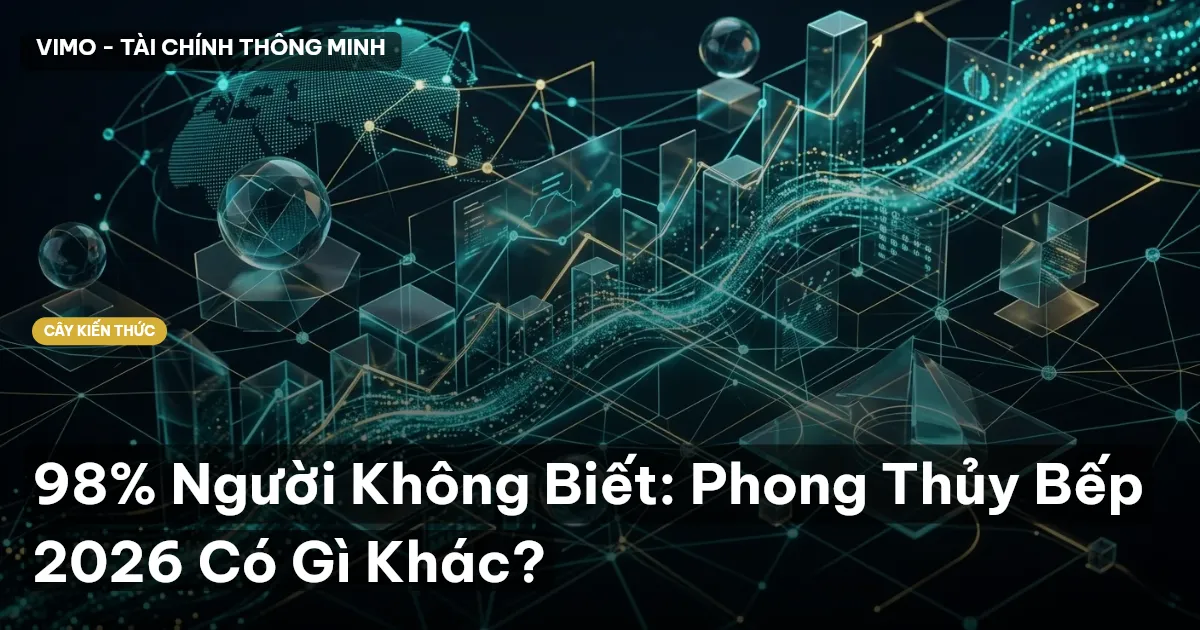 98% Người Không Biết: Phong Thủy Bếp 2026 Có Gì Khác?