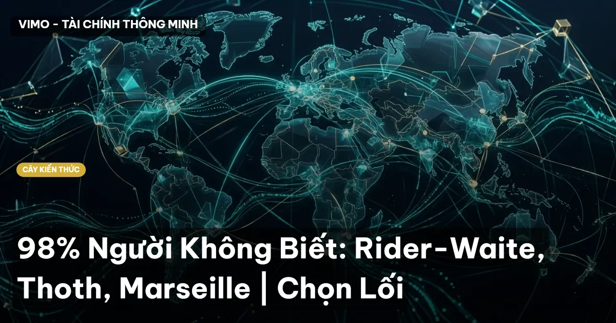 98% Người Không Biết: Rider-Waite, Thoth, Marseille | Chọn Lối