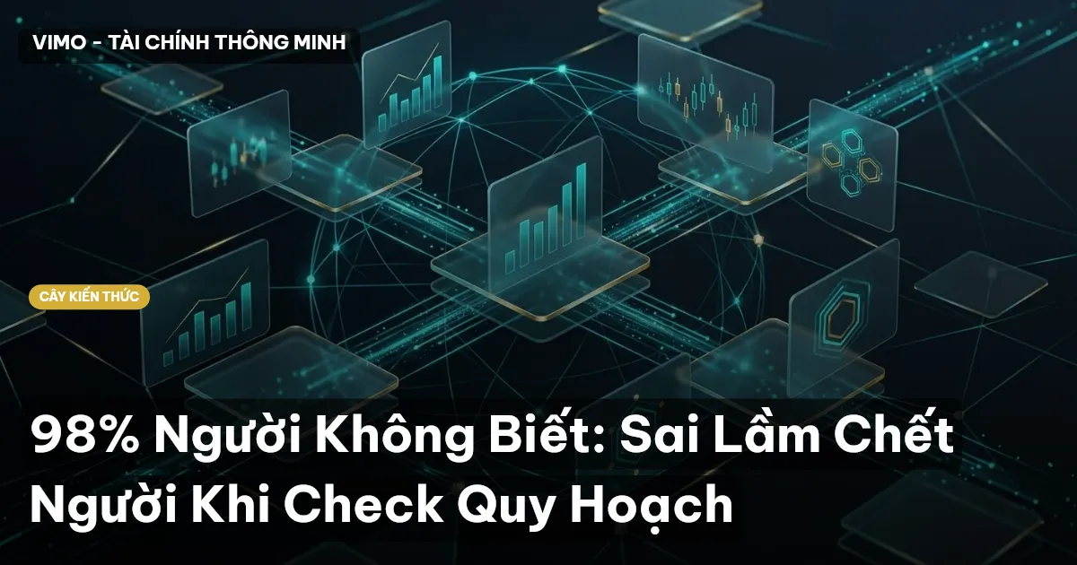 98% Người Không Biết: Sai Lầm Chết Người Khi Check Quy Hoạch