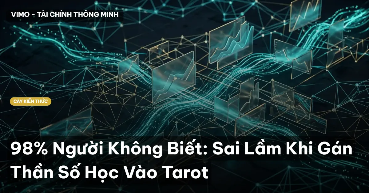 98% Người Không Biết: Sai Lầm Khi Gán Thần Số Học Vào Tarot
