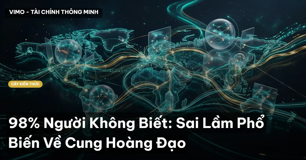98% Người Không Biết: Sai Lầm Phổ Biến Về Cung Hoàng Đạo