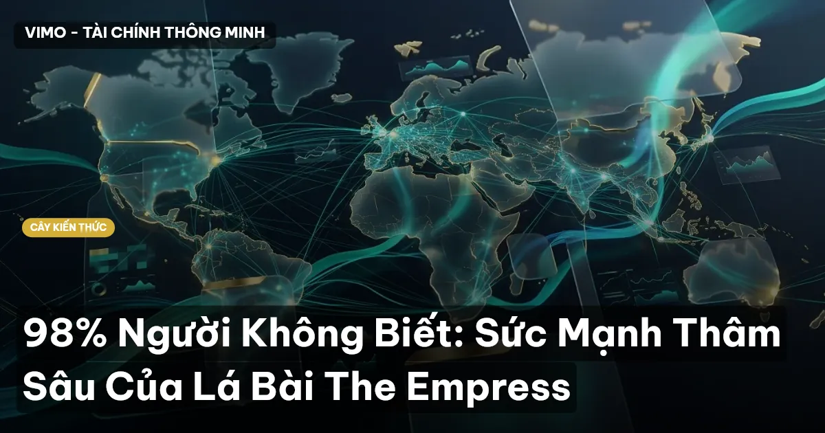 98% Người Không Biết: Sức Mạnh Thâm Sâu Của Lá Bài The Empress