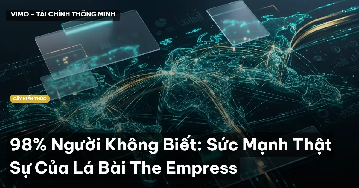 98% Người Không Biết: Sức Mạnh Thật Sự Của Lá Bài The Empress