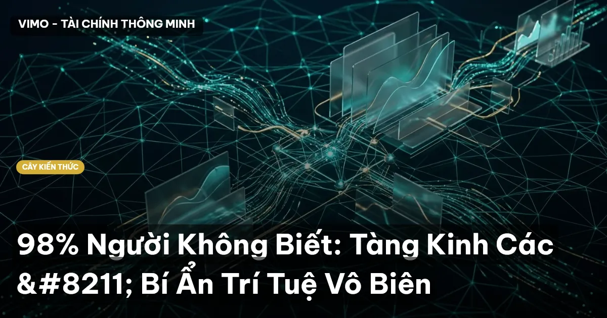 98% Người Không Biết: Tàng Kinh Các – Bí Ẩn Trí Tuệ Vô Biên