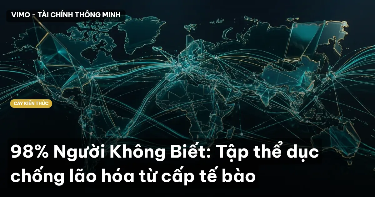98% Người Không Biết: Tập thể dục chống lão hóa từ cấp tế bào