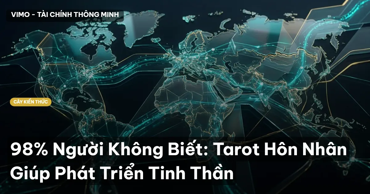 98% Người Không Biết: Tarot Hôn Nhân Giúp Phát Triển Tinh Thần