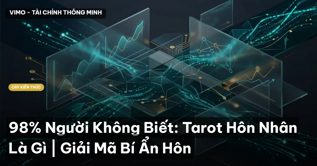 98% Người Không Biết: Tarot Hôn Nhân Là Gì | Giải Mã Bí Ẩn Hôn