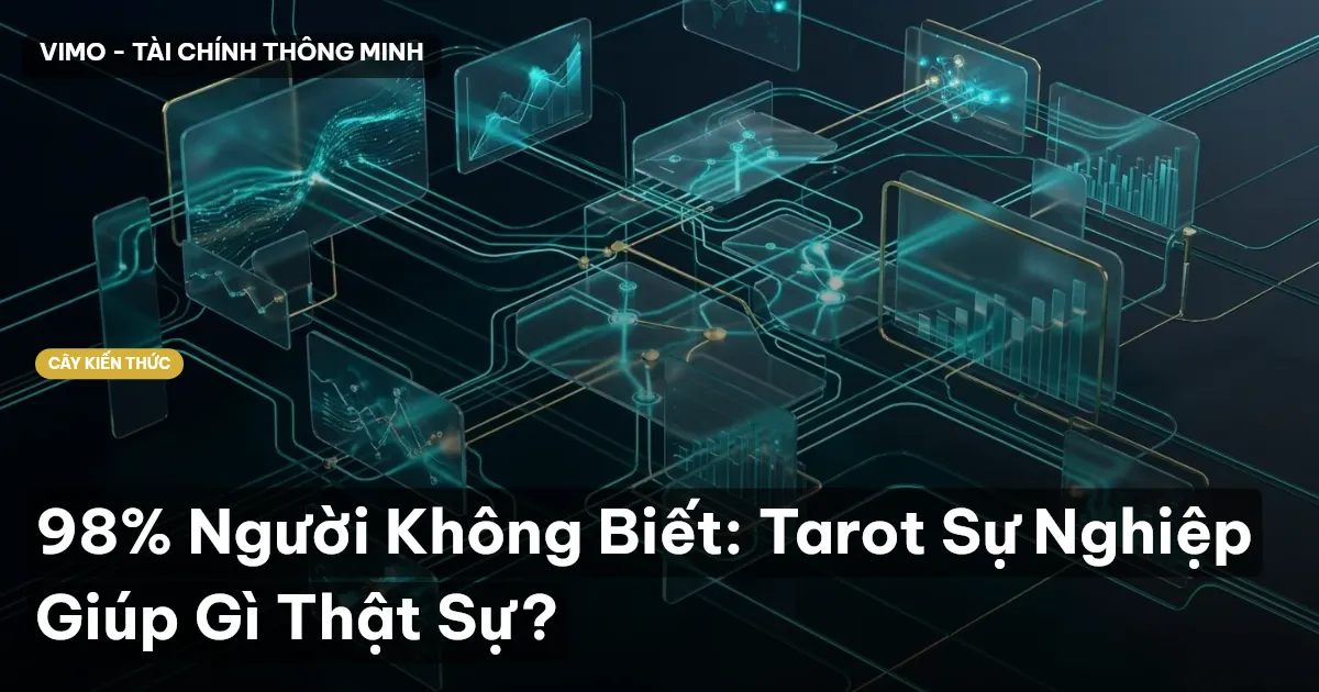 98% Người Không Biết: Tarot Sự Nghiệp Giúp Gì Thật Sự?