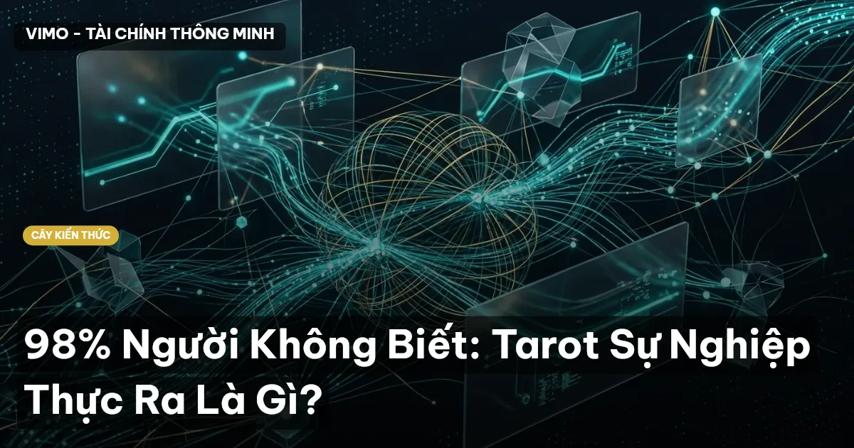 98% Người Không Biết: Tarot Sự Nghiệp Thực Ra Là Gì?