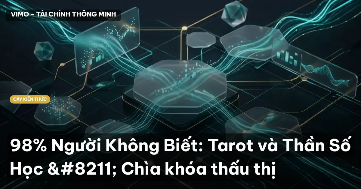 98% Người Không Biết: Tarot và Thần Số Học – Chìa khóa thấu thị