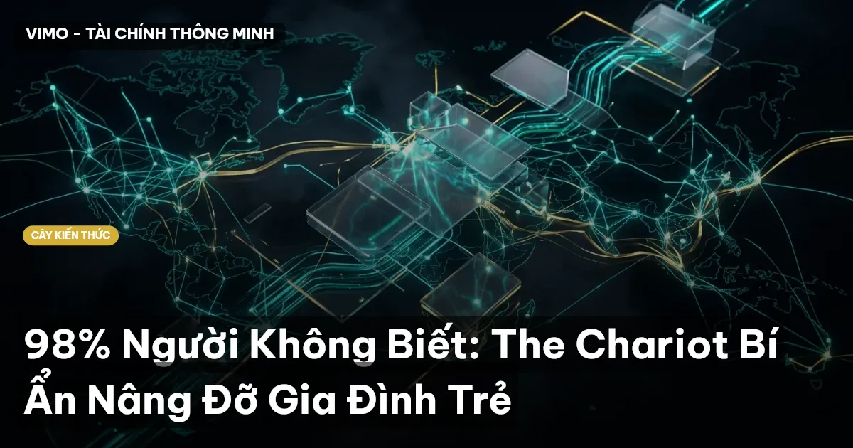 98% Người Không Biết: The Chariot Bí Ẩn Nâng Đỡ Gia Đình Trẻ