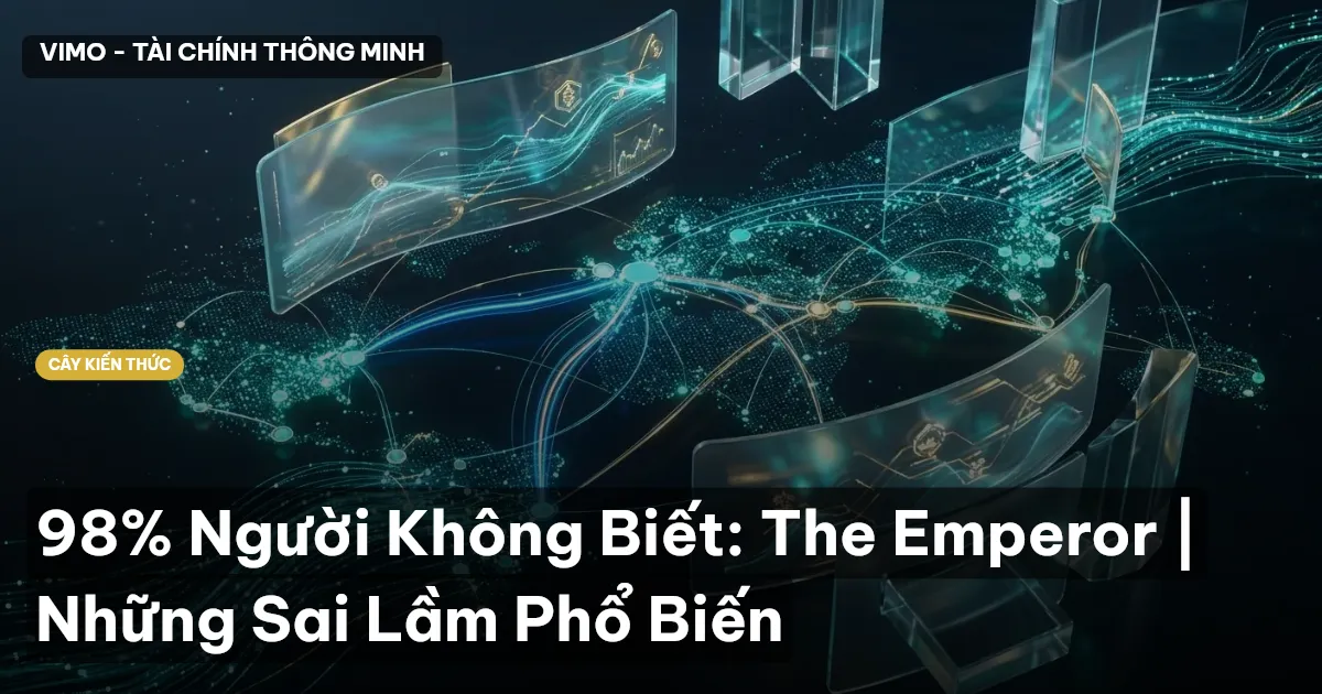 98% Người Không Biết: The Emperor | Những Sai Lầm Phổ Biến