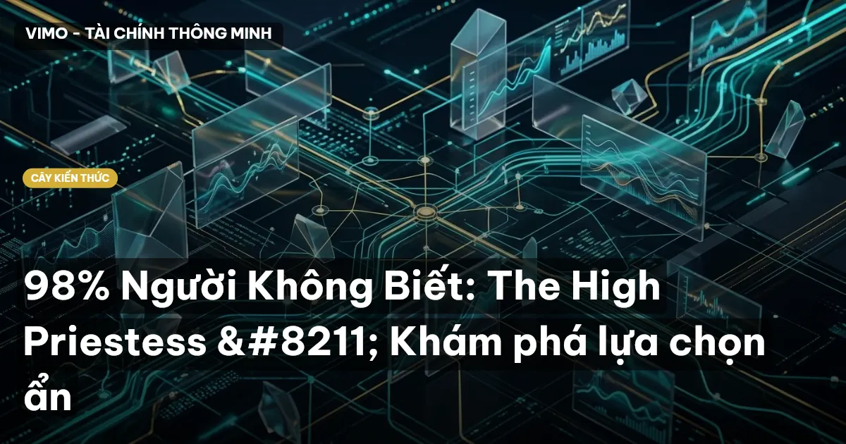 98% Người Không Biết: The High Priestess – Khám phá lựa chọn ẩn