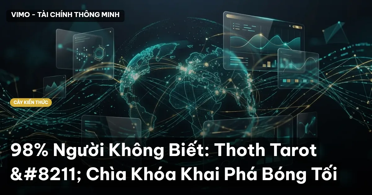 98% Người Không Biết: Thoth Tarot – Chìa Khóa Khai Phá Bóng Tối