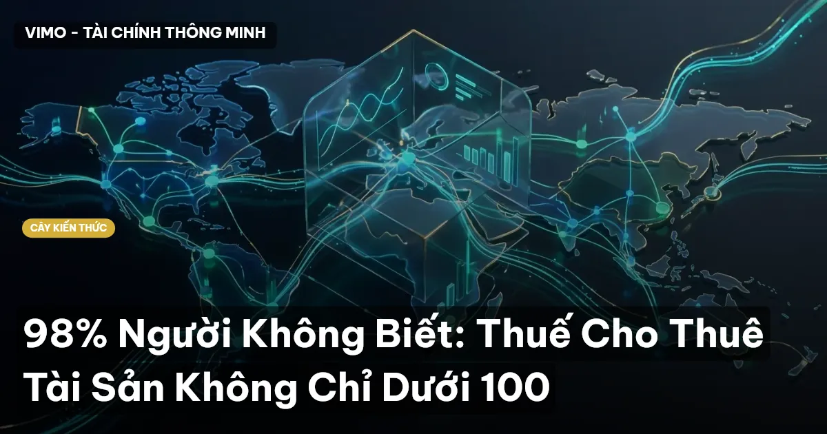 98% Người Không Biết: Thuế Cho Thuê Tài Sản Không Chỉ Dưới 100