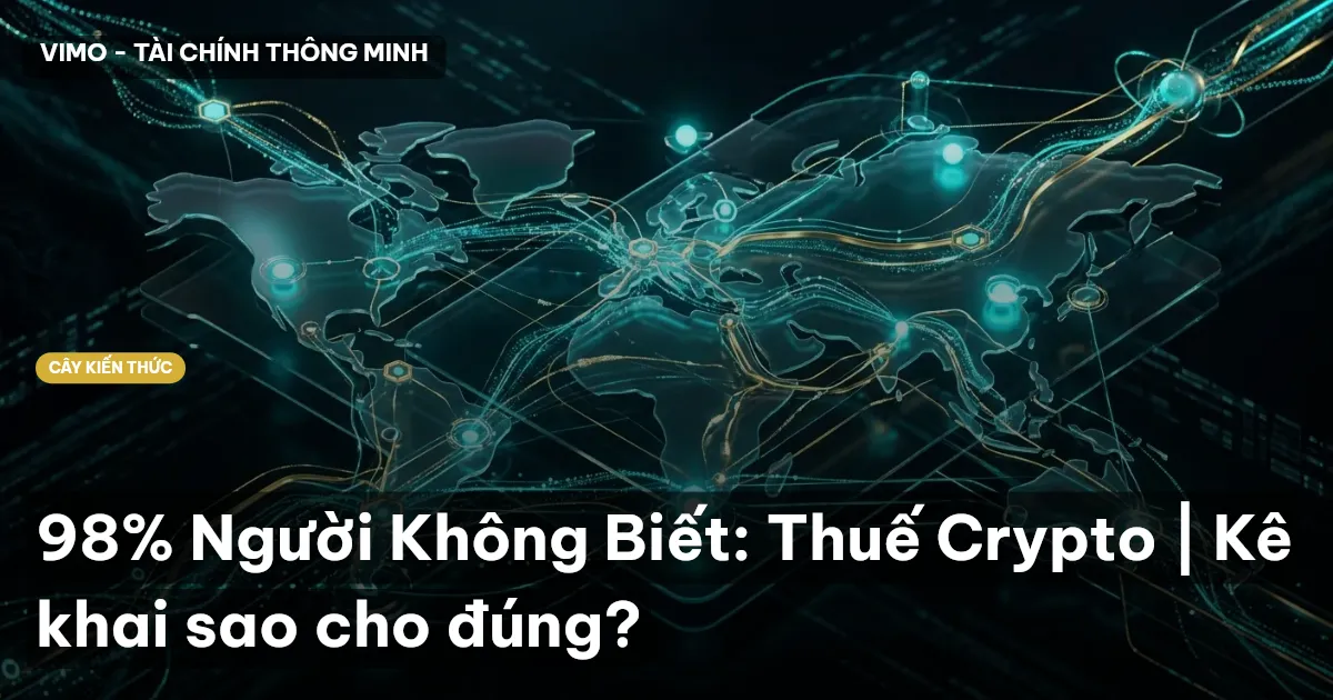 98% Người Không Biết: Thuế Crypto | Kê khai sao cho đúng?