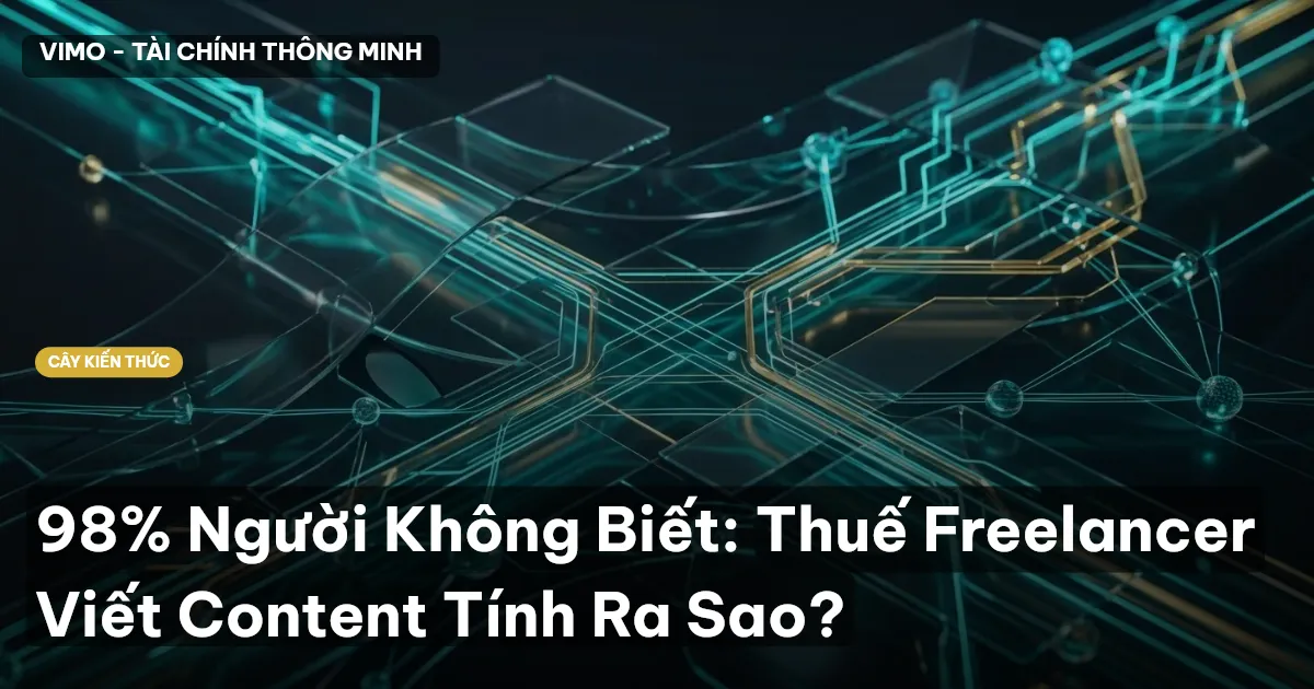 98% Người Không Biết: Thuế Freelancer Viết Content Tính Ra Sao?