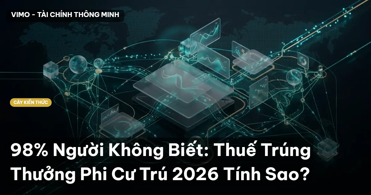 98% Người Không Biết: Thuế Trúng Thưởng Phi Cư Trú 2026 Tính Sao?