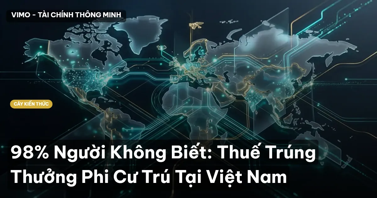 98% Người Không Biết: Thuế Trúng Thưởng Phi Cư Trú Tại Việt Nam