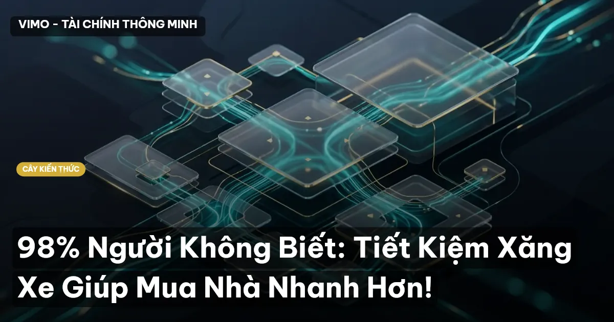 98% Người Không Biết: Tiết Kiệm Xăng Xe Giúp Mua Nhà Nhanh Hơn!