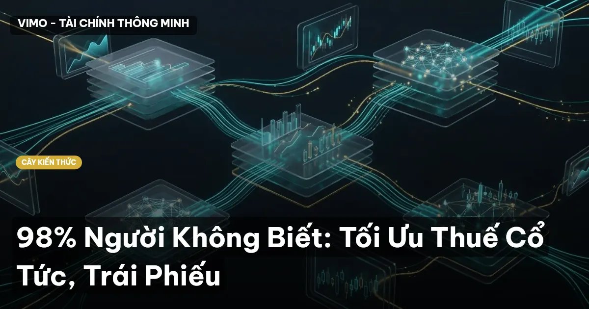 98% Người Không Biết: Tối Ưu Thuế Cổ Tức, Trái Phiếu