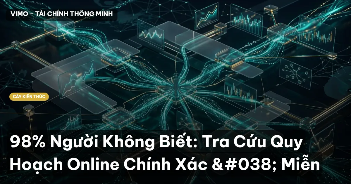 98% Người Không Biết: Tra Cứu Quy Hoạch Online Chính Xác & Miễn