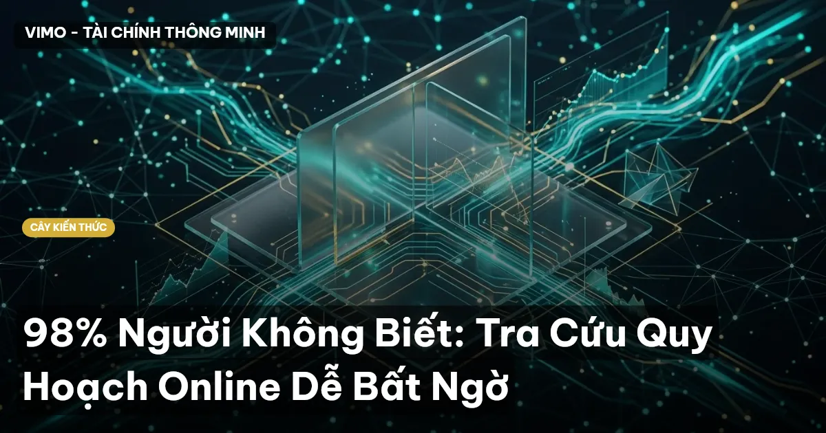 98% Người Không Biết: Tra Cứu Quy Hoạch Online Dễ Bất Ngờ