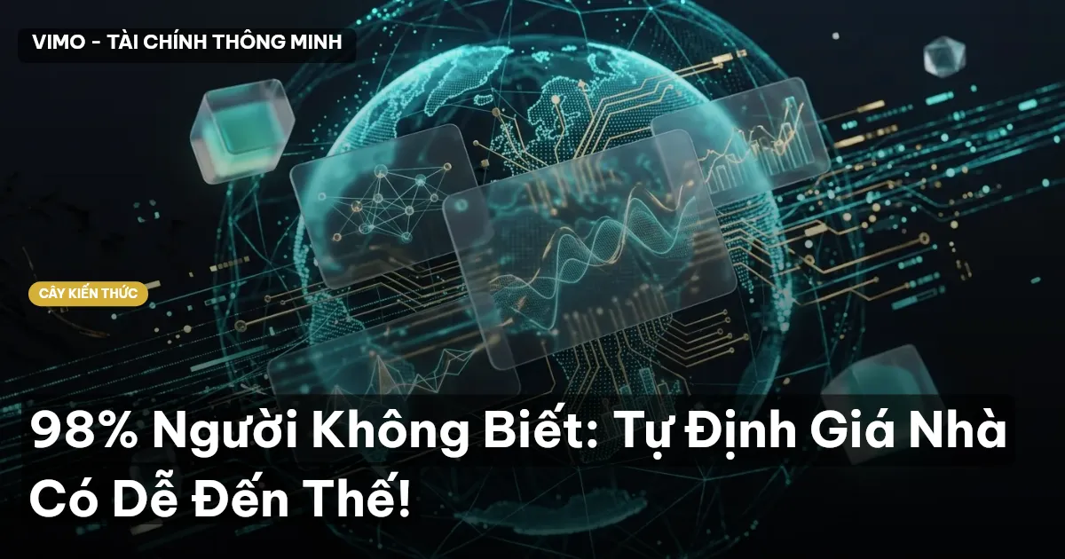 98% Người Không Biết: Tự Định Giá Nhà Có Dễ Đến Thế!