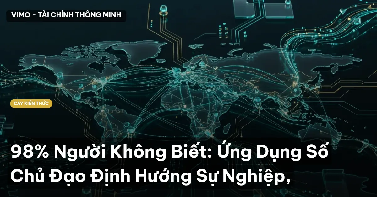 98% Người Không Biết: Ứng Dụng Số Chủ Đạo Định Hướng Sự Nghiệp,