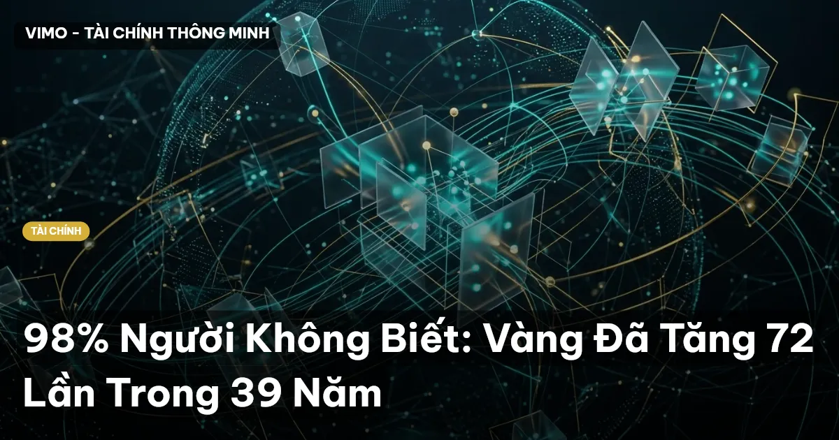 98% Người Không Biết: Vàng Đã Tăng 72 Lần Trong 39 Năm
