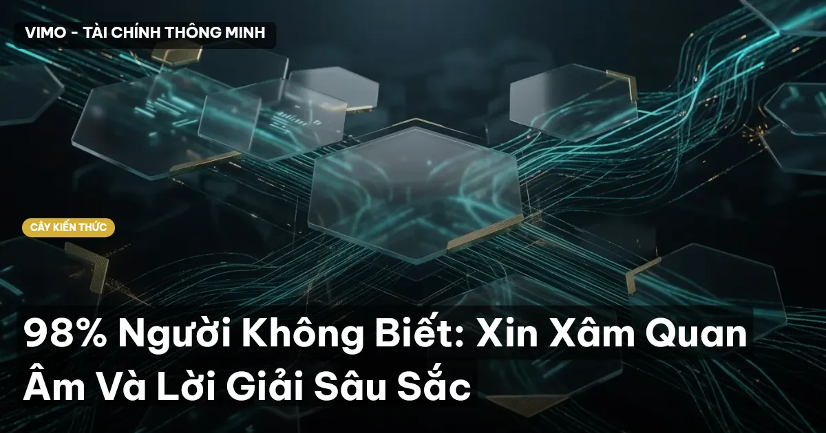 98% Người Không Biết: Xin Xâm Quan Âm Và Lời Giải Sâu Sắc
