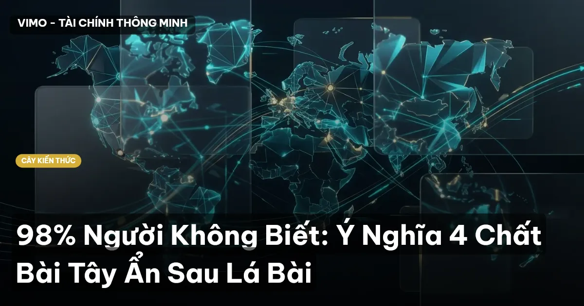 98% Người Không Biết: Ý Nghĩa 4 Chất Bài Tây Ẩn Sau Lá Bài