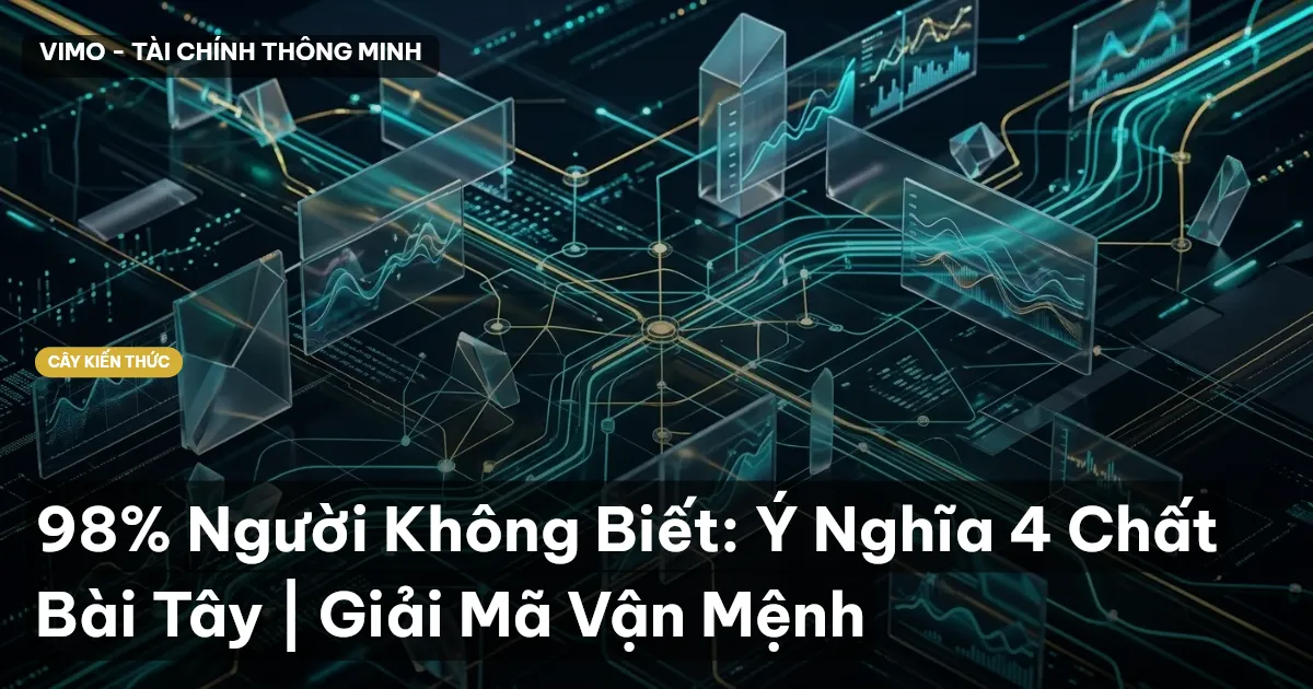 98% Người Không Biết: Ý Nghĩa 4 Chất Bài Tây | Giải Mã Vận Mệnh