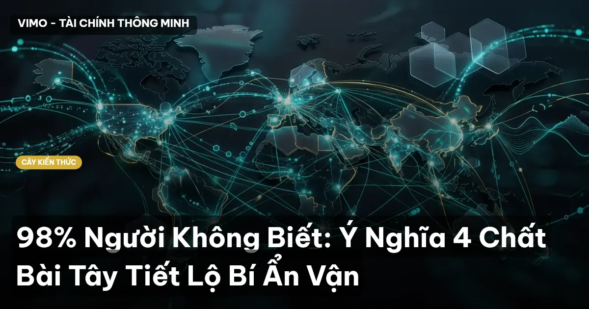 98% Người Không Biết: Ý Nghĩa 4 Chất Bài Tây Tiết Lộ Bí Ẩn Vận