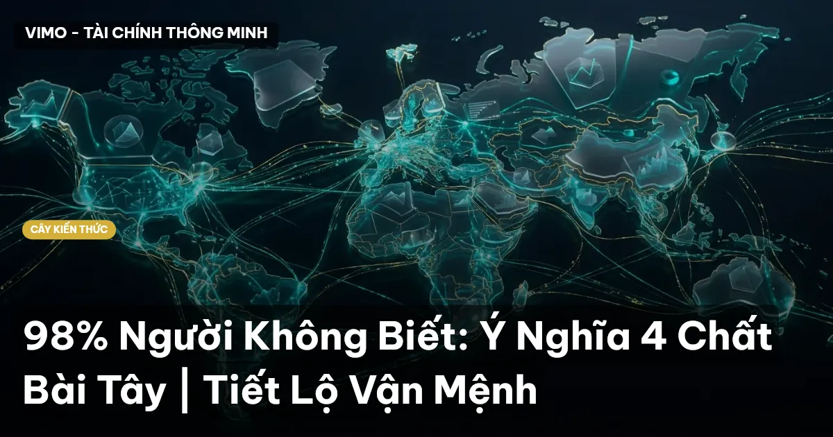 98% Người Không Biết: Ý Nghĩa 4 Chất Bài Tây | Tiết Lộ Vận Mệnh