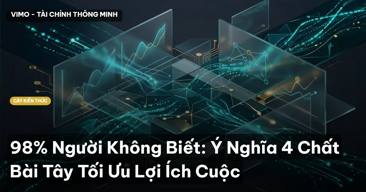 98% Người Không Biết: Ý Nghĩa 4 Chất Bài Tây Tối Ưu Lợi Ích Cuộc