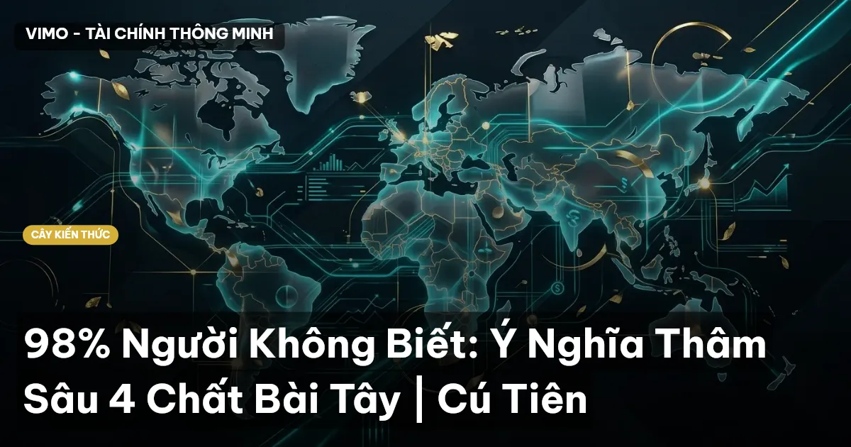 98% Người Không Biết: Ý Nghĩa Thâm Sâu 4 Chất Bài Tây | Cú Tiên